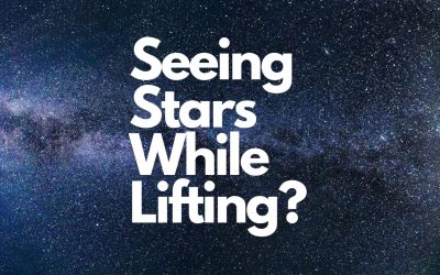 Seeing Stars While Lifting?